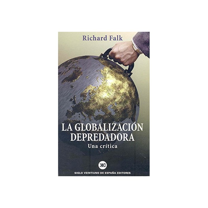 La Globalización Depredadora. Una Critica.
